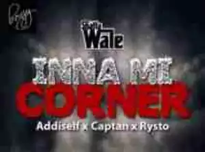Shatta Wale - Inna Mi Corner ft. Addi Self x Captan x Rysto (We Still A Win Riddim)